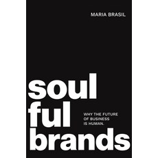 (영문도서)Soulful Brands: Why the Future of Business Is Human Paperback, Austin Macauley, English, 9781037105067
