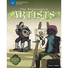 The Renaissance Artists: With History Projects for Kids Hardcover