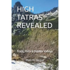 (英文圖書)High Tatras Revealed: Trails Huts & Hidden Valleys 平裝版, Independently Published, 英文