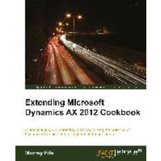 Extending Microsoft Dynamics Ax 2012 Cookbook, Packt Publishing