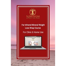 Far Infrared Mineral Weight Loss Wrap Course for Clinic & Home Use: Learn how to use clays salts an... Paperback, Independently Published