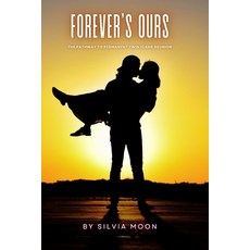 (영문도서)Forever's Ours: The Pathway to Permanent Twin Flame Reunion Paperback