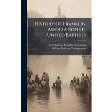 (영문도서)History Of Franklin Association Of United Baptists Hardcover, Hutson Street Press, English, 9781024654356