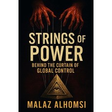 (영문도서)Strings of Power: Behind the Curtain of Global Control Paperback, Independently Published, English, 9798282611304