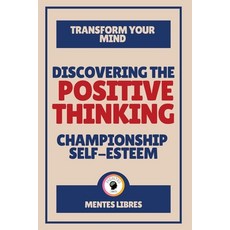 Discovering the Positive Thinking - Championship Self-esteem Paperback, Indy Pub, English, 9781087939162