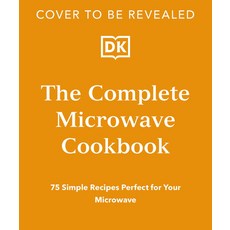 (영문도서) The Complete Microwave Cookbook Paperback, DK Publishing (Dorling Kind..., English, 9780593969960