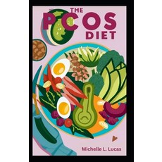 (영문도서) The PCOS Diet Cookbook: A collection of wholesome and delicious recipes tailored to support t... Paperback, Independently Published, English, 9798875650277