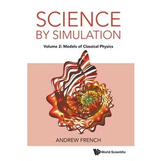 (英文圖書)Science by Simulation - Volume 2: Models of Classical Physics 精裝版, World Scientific Publishing..., 英文
