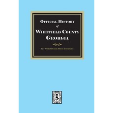 (영문도서)History of Whitfield County Georgia Paperback, Southern Historical Press, English, 9781639146734