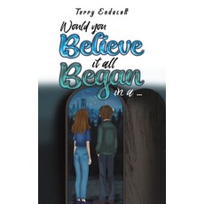 (영문도서)Would you believe it all began in a Paperback, Austin Macauley, English, 9781037107320