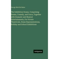 (英文圖書)The Exhibition Drama. Comprising Drama Comedy and Farce Together with Dramati... 精裝版, Antigonos Verlag, 英文