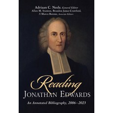 (英文圖書)Reading Jonathan Edwards: An Annotated Bibliography 2006-2023 平裝版, Pickwick Publications, 英文