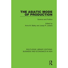 (영문도서) The Asiatic Mode of Production: Science and Politics Paperback, Routledge, English, 9781138313446