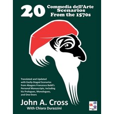 (영문도서) 20 Commedia dell'Arte Scenarios From the 1570s: Translated and Updated with Easily-Staged Sce... Paperback, Truth and Beauty Media, LLC, English, 9798986488424