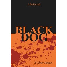 (영문도서)Black Dog: A Carter Snippet Paperback, Independently Published, English, 9798269214832
