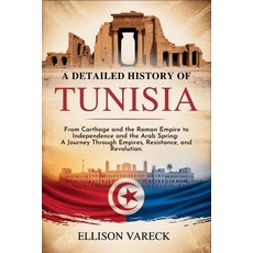 (영문도서)A Detailed History of Tunisia: From Carthage and the Roman Empire to Independenc... Paperback, Independently Published, English, 9798263278830