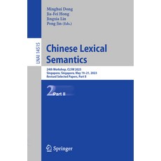(영문도서) Chinese Lexical Semantics: 24th Workshop Clsw 2023 Singapore Singapore May 19-21 2023 R... Paperback, Springer, English, 9789819705856