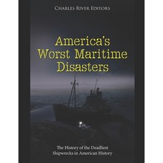 (영문도서)America's Worst Maritime Disasters: The History of the Deadliest Shipwrecks in A... Paperback, Independently Published, English, 9798266668263