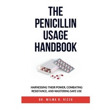 (영문도서)The Penicillin Usage Handbook: Harnessing Their Power Combating Resistance and... Paperback, Independently Published, English, 9798285746560
