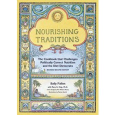 (영문도서) Nourishing Traditions: The Cookbook That Challenges Politically Correct Nutrition and the Die... Paperback, New Trends Publishing, English, 9780967089737