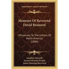 (英文圖書)Memoirs Of Reverend David Brainerd: Missionary To The Indians Of North America (... 平裝版, 英文, Kessinger Publishing
