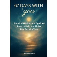 (英文圖書)67 Days With You: Practical Wisdom and Spiritual Tools to Help You Thrive One Da... 平裝版, Independently Published, 英文