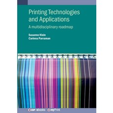 (영문도서)Printing Technologies and Applications: A multidisciplinary roadmap Paperback, Institute of Physics Publis..., English, 9780750325691