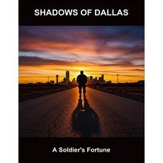 (영문도서)Shadows Of Dallas: A Soldier'S Fortune Paperback, Independently Published, English, 9798264152337