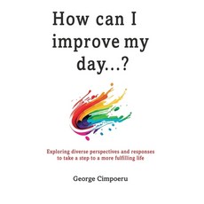 (영문도서)How can I improve my day...? Hardcover, Maple Publishers, English, 9781835388815
