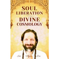 (영문도서) Soul Liberation & Divine Cosmology: What is True Soul Liberation and the Path t... Paperback, Independently Published, English, 9798311295017
