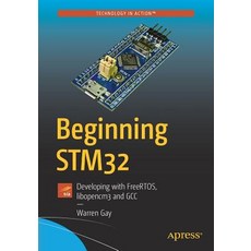 (영문도서) Beginning Stm32: Developing with Freertos Libopencm3 and Gcc Paperback, Apress, English, 9781484236239