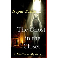 (영문도서)The Ghost in the Closet: A Medieval Mystery Paperback, Independently Published, English, 9798284830840