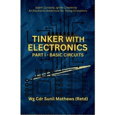 (영문도서) Tinker with Electronics: Basic Electronic Circuits Paperback, Notion Press, English, 9798894750798