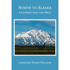 (英文圖書)North to Alaska: A Journey into the Wild 平裝版, WingSpan Press, 英文