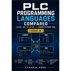 (영문도서)PLC Programming Languages Compared: Ladder AWL SCL & FBD - Choose the Right Tool Paperback, Independently Published, English, 9798259483927