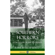 (영문도서) Southern Horrors: Lynch Law in All Its Phases (Hardcover) Hardcover, Lulu.com, English, 9781387863419