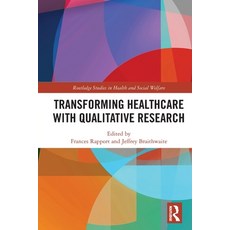 (영문도서) Transforming Healthcare with Qualitative Research Paperback, Routledge, English, 9780367557751