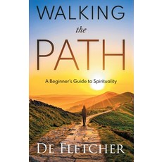 (영문도서) Walking the Path: A Beginner's Guide to Spirituality Paperback, Spirit Oaks Press, English, 9781737950790