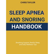 (영문도서)Sleep Apnea & Snoring Handbook: Breathing Support Restful Sleep and Daily Well... Paperback, Independently Published, English, 9798267144551