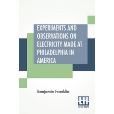 (영문도서) Experiments And Observations On Electricity Made At Philadelphia In America: And Communicated... Paperback, Lector House, English, 9789389560718