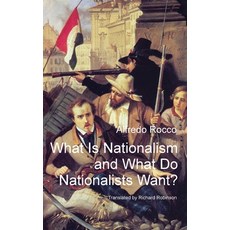 (영문도서)What Is Nationalism and What Do Nationalists Want? Paperback, Sunny Lou Publishing, English, 9781955392822