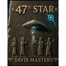 (英文圖書)47th Star: Fallen Beings Giant Offspring and the Rise of Ancient Priesthoods 平裝版, Independently Published, 英文