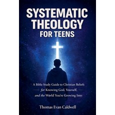(英文圖書)Systematic Theology for Teens: A Bible Study Guide to Christian Beliefs for Unde... 平裝版, Thomasn Evan Caldwell, 英文
