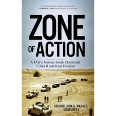 Zone of Action: A JAG's Journey Inside Operations Cobra II and Iraqi Freedom Hardcover, Koehler Books
