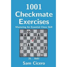 (영문도서) 1001 Checkmate Exercises: Mastering An Essential Chess Skill Paperback, Independently Published, English, 9781977031846