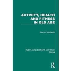 (영문도서)Activity Health and Fitness in Old Age Paperback, Routledge, English, 9781032729268