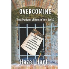 (영문도서) Overcoming: The Adventures of Hannah True Book 3 Paperback, Independently Published, English, 9798884748545