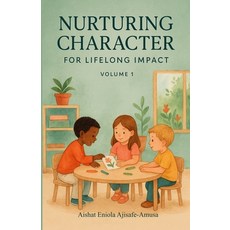 (영문도서)Nurturing Character: For Lifelong Impact Paperback, Independently Published, English, 9798287300135