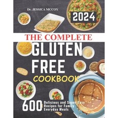 (영문도서) The Complete Gluten Free Cookbook: 600 Delicious and Super Easy Recipes for Family Everyday M... Paperback, Independently Published, English, 9798872650164