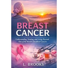 (英文圖書)Breast Cancer: Understanding Treating and Living Beyond One of the World's Mos... 平裝版, Independently Published, 英文
